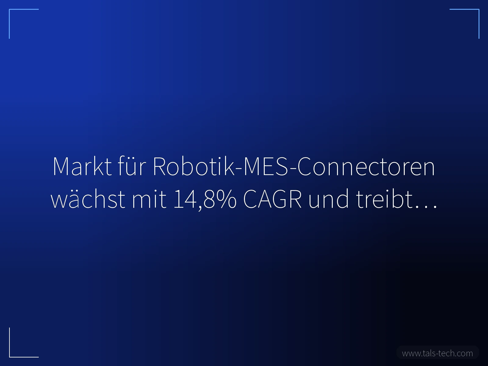 Markt für Robotik-MES-Connectoren wächst mit 14,8% CAGR und treibt… - TALS