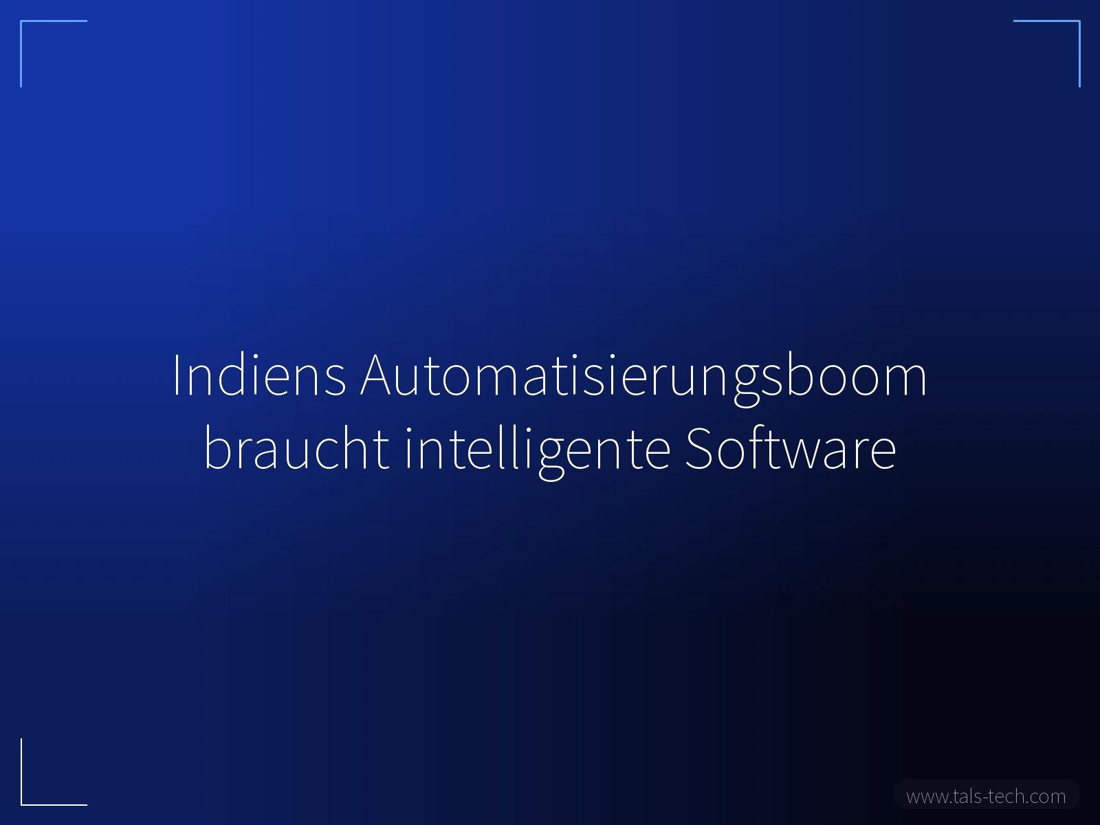 Indiens Automatisierungsboom braucht intelligente Software - TALS