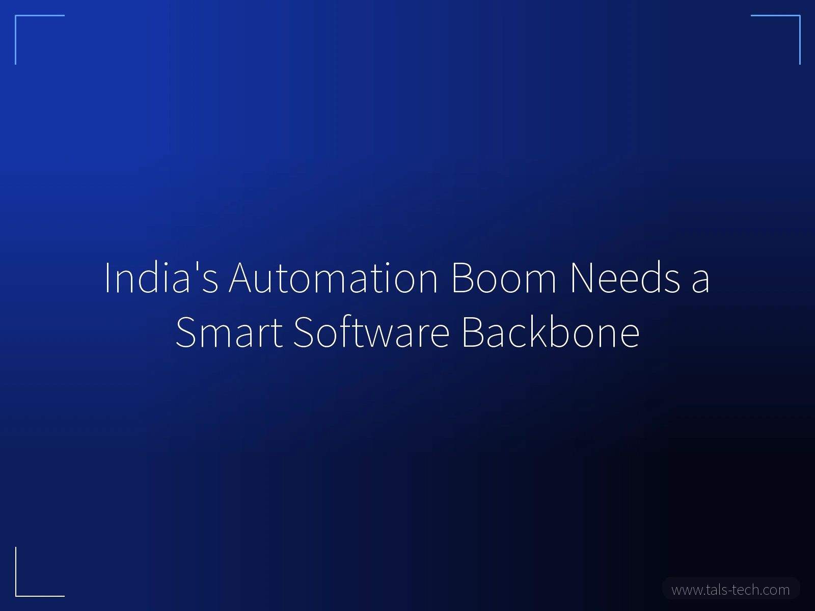 India's Automation Boom Needs a Smart Software Backbone - TALS