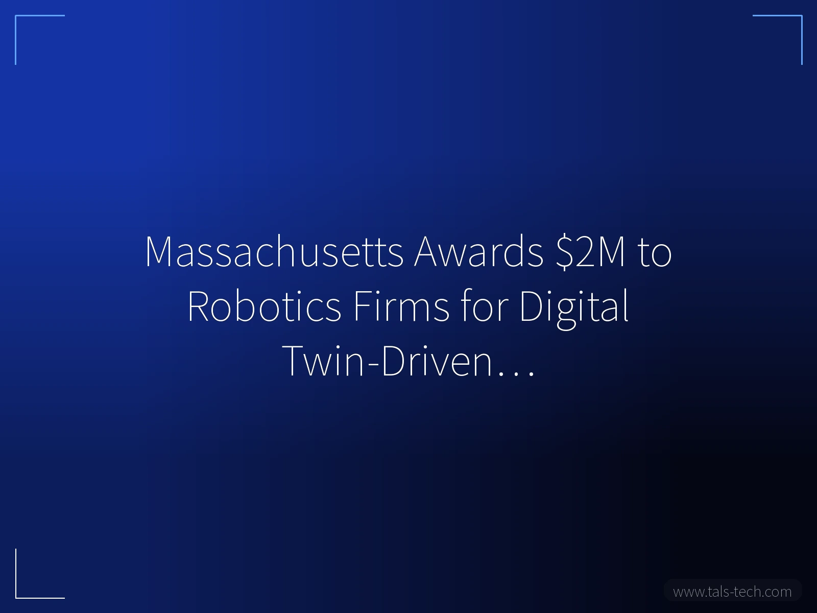 Massachusetts Awards $2M to Robotics Firms for Digital Twin-Driven… - TALS
