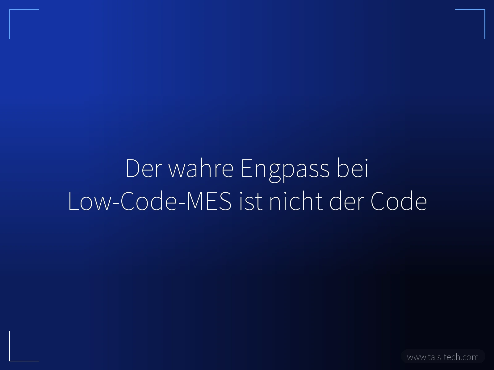 Der wahre Engpass bei Low-Code-MES ist nicht der Code - TALS